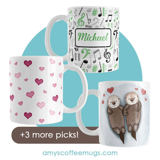 Dainty Cute Pink Hearts Mug, Personalized Green Music Mug, Otters in Love Mug, plus 3 more picks, for the Why Ceramic Mugs Make the Best Gifts blog post.