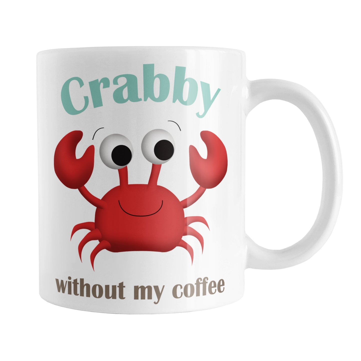 Crabby without my Coffee - Cute Crab Mug (11oz) at Amy's Coffee Mugs. A ceramic coffee mug designed with a fun and cute red crab illustration and the words "Crabby without my coffee" in teal and brown above and below the crab on both sides of the mug.