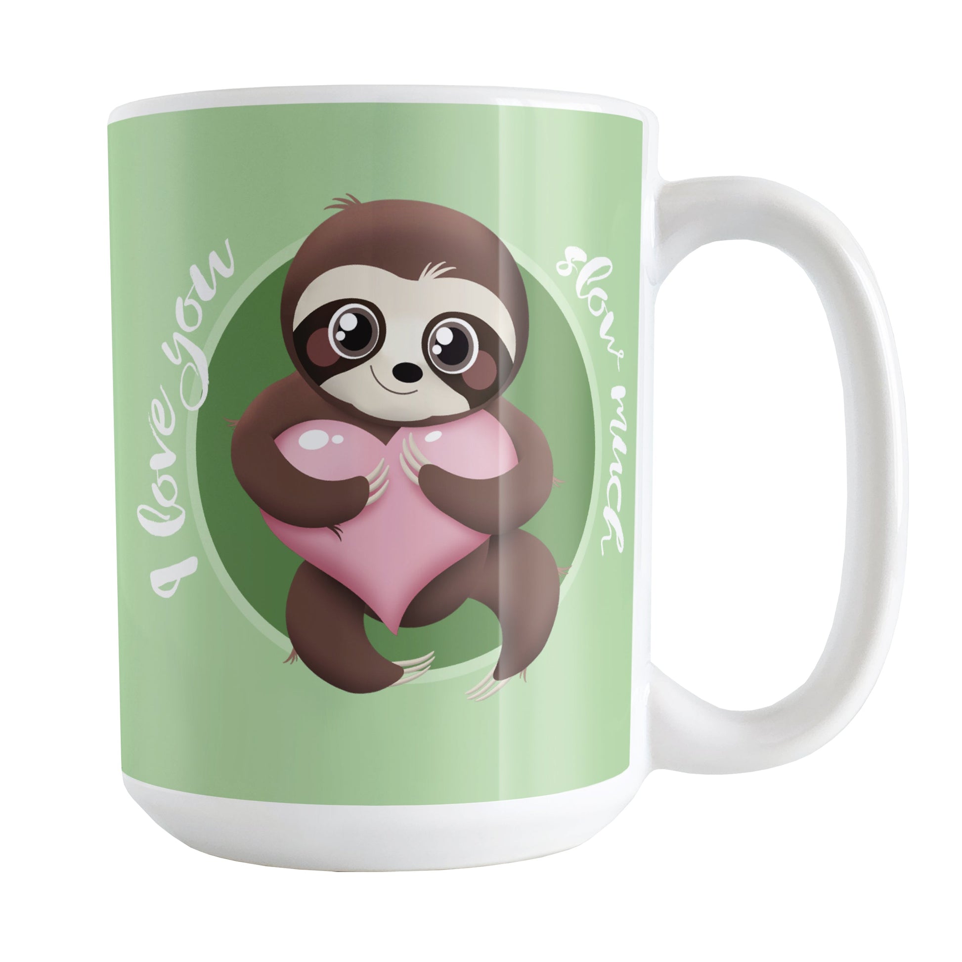 I Love You Slow Much Cute Sloth Mug (15oz) at Amy's Coffee Mugs. A ceramic coffee mug designed with an adorable and happy brown sloth holding a pink heart in a green circle on both sides of the mug over a lighter green background that wraps around the mug up to the handle. The words "I love you slow much" are printed in a white font around the sloth.
