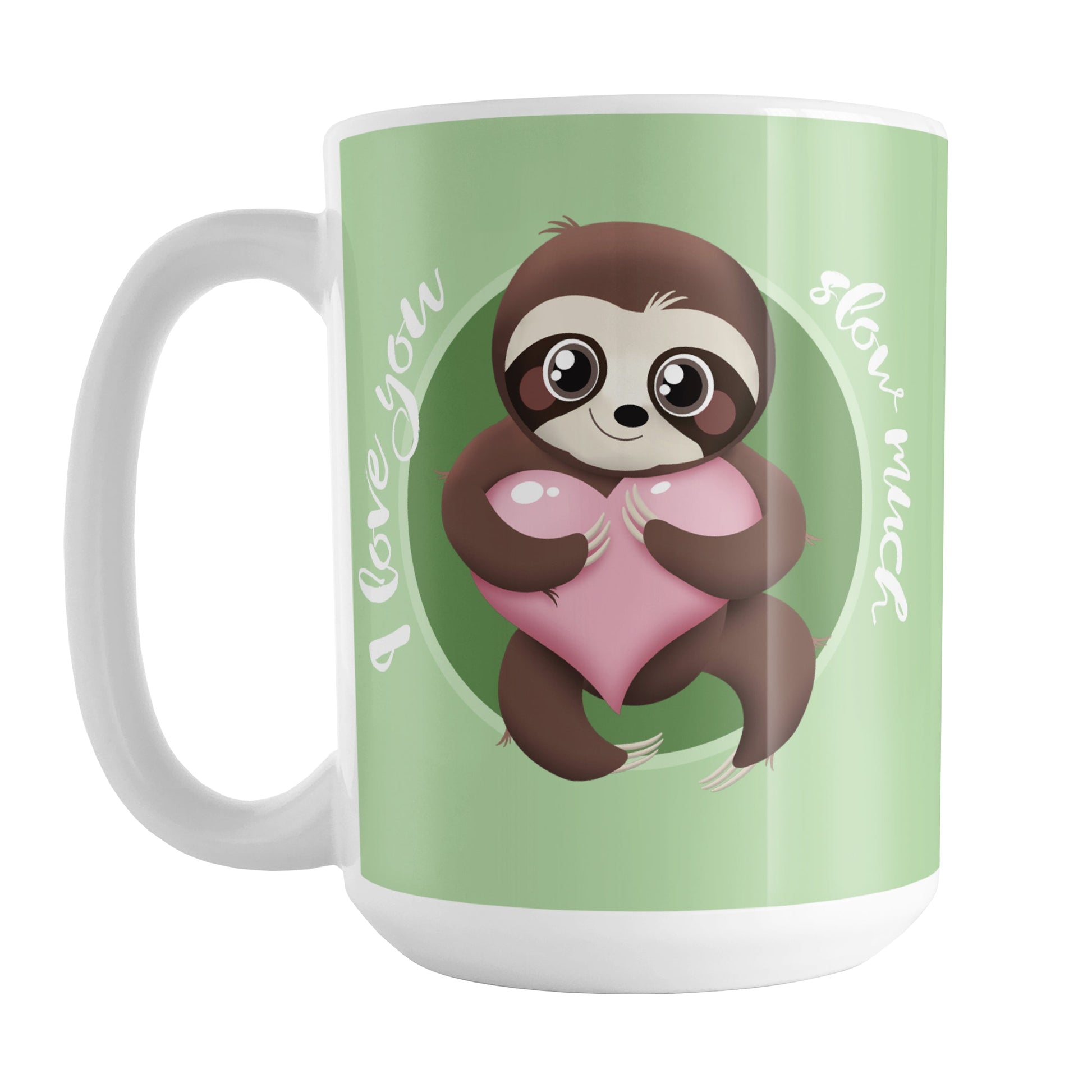I Love You Slow Much Cute Sloth Mug (15oz) at Amy's Coffee Mugs. A ceramic coffee mug designed with an adorable and happy brown sloth holding a pink heart in a green circle on both sides of the mug over a lighter green background that wraps around the mug up to the handle. The words "I love you slow much" are printed in a white font around the sloth.