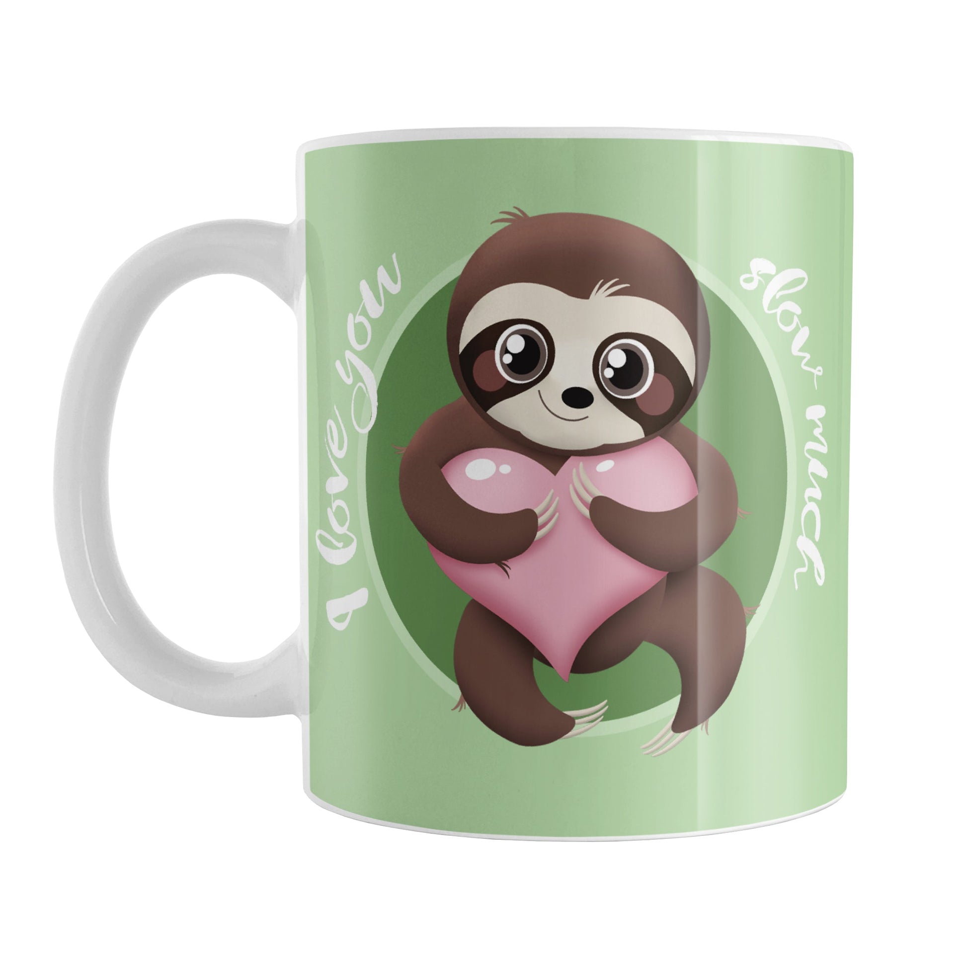 I Love You Slow Much Cute Sloth Mug (11oz) at Amy's Coffee Mugs. A ceramic coffee mug designed with an adorable and happy brown sloth holding a pink heart in a green circle on both sides of the mug over a lighter green background that wraps around the mug up to the handle. The words "I love you slow much" are printed in a white font around the sloth.