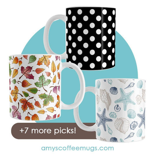 Fall Leaves Mug, Black Polka Dot Mug, Coastal Seashells Mug, plus 7 more picks for the One for You, One For a Friend, Save More with Mugs Sets blog post at Amy's Coffee Mugs.