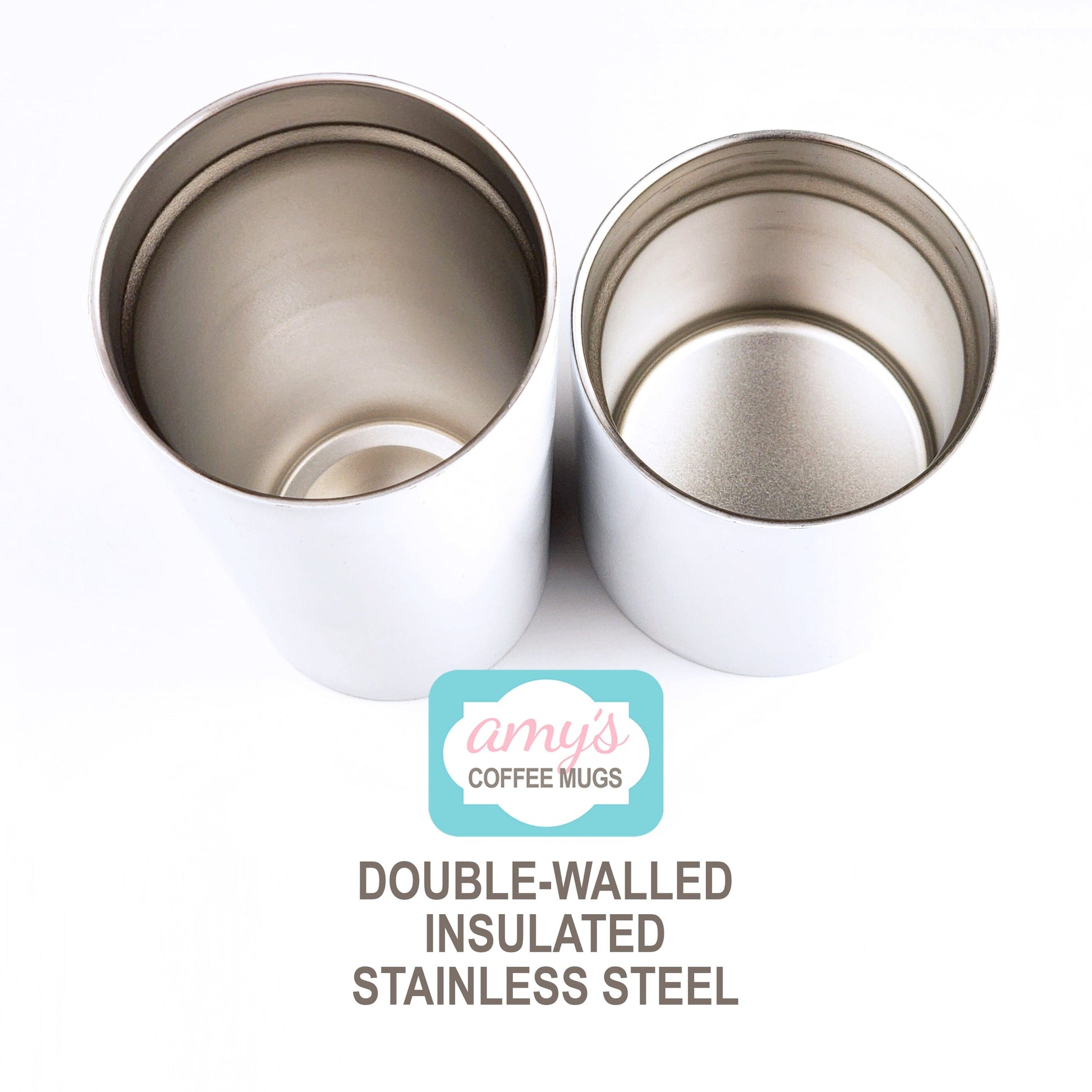 The tumbler cups at Amy's Coffee Mugs are double-walled insulated stainless steel. The cups are shown with the 20oz on the left and the 10oz on the right, on a white background.