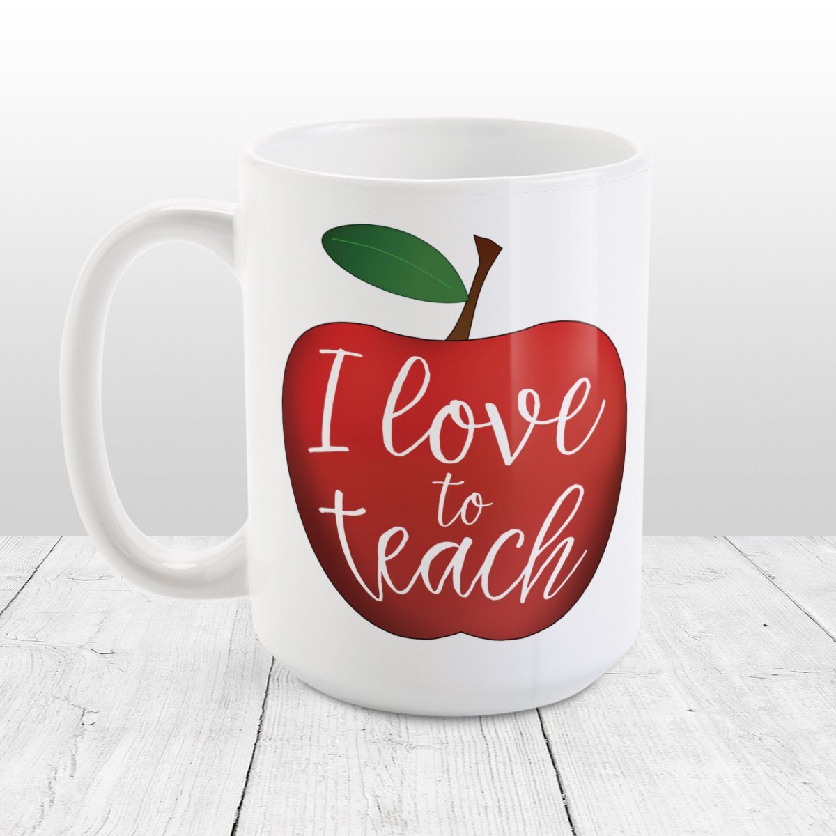 I Love to Teach, Red Apple Teacher Mug at Amy's Coffee Mugs