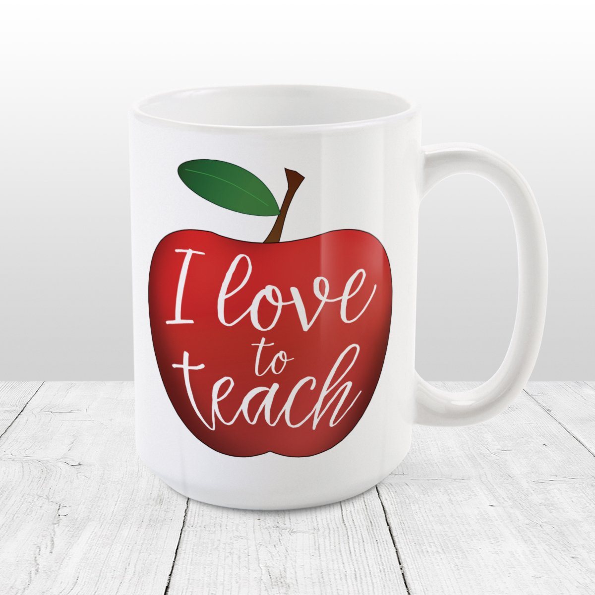 I Love to Teach, Red Apple Teacher Mug at Amy's Coffee Mugs