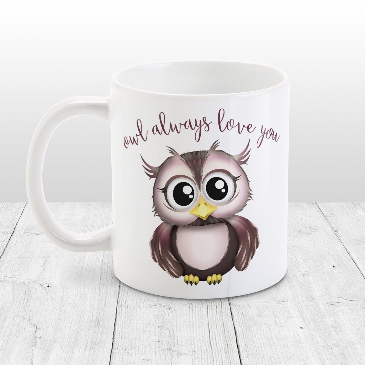 Owl Always Love You - Cute Owl Mug at Amy's Coffee Mugs