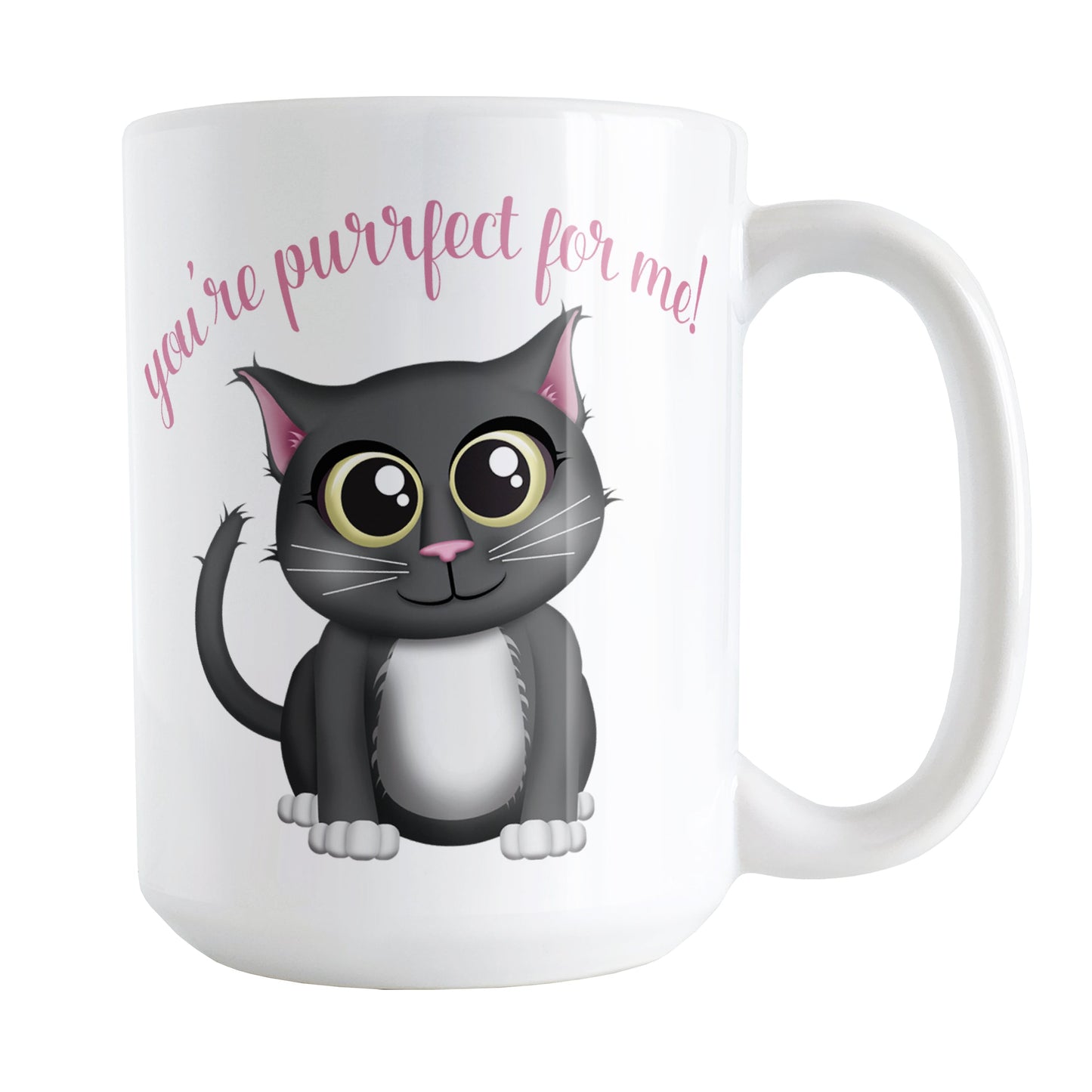 You're Purrfect for Me - Cute Gray Cat Mug (15oz) at Amy's Coffee Mugs